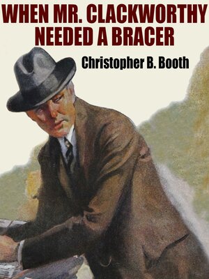 cover image of When Mr. Clackworthy Needed a Bracer